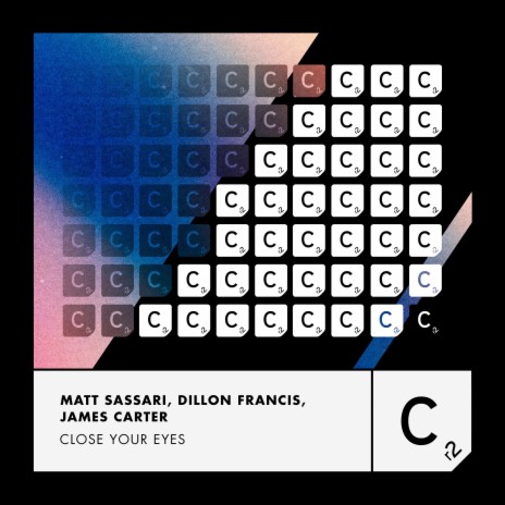 Close Your Eyes ft. Dillon Francis & James Carter | Boomplay Music