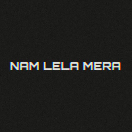Nam Lale Mera | Boomplay Music