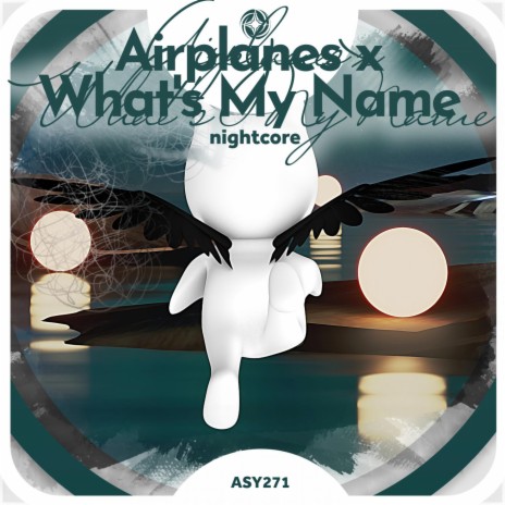 Airplanes x What's My Name - Nightcore ft. Tazzy | Boomplay Music