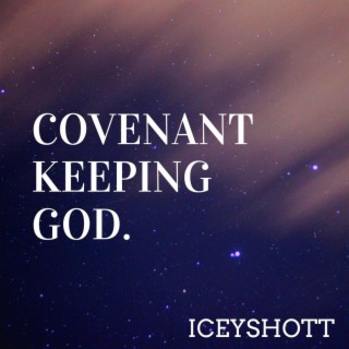 COVENANT KEEPING GOD