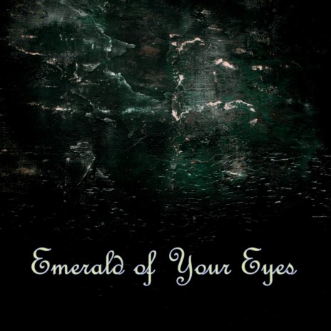 Emerald of Your Eyes | Boomplay Music