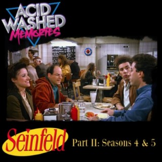 #68 - Seinfeld Part II:  Seasons 4 and 5