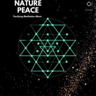 Nature Peace: Pacifying Meditation Music