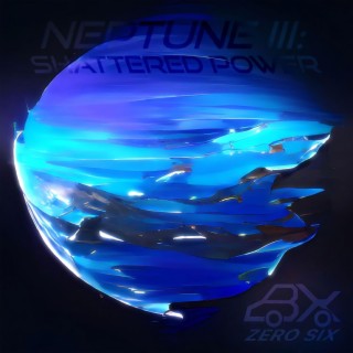 Neptune III: Shattered Power
