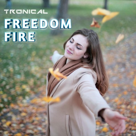 Freedom Fire | Boomplay Music