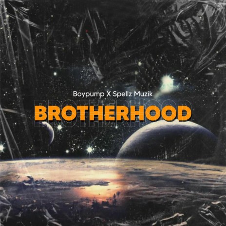 Brotherhood ft. Spellz muzik | Boomplay Music