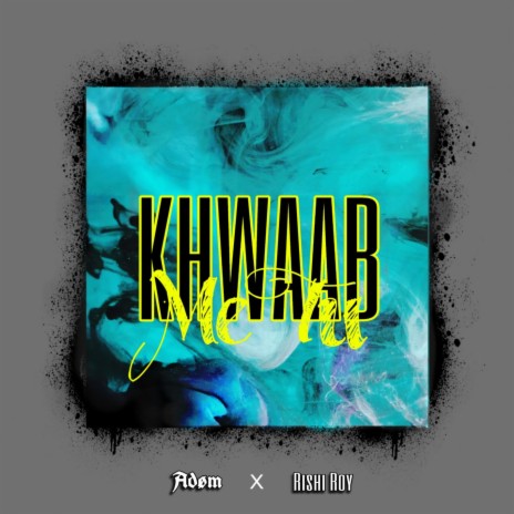 Khwaab Me Tu (feat. Rishi Roy)