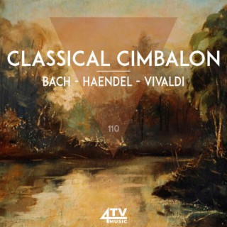 Classical Cimbalon - Bach - Haendel - Vivaldi