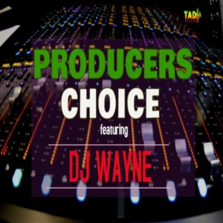 Producers Choice featuring DJ Wayne