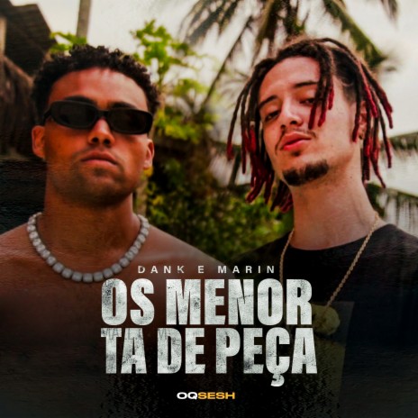 Os Menor Tá de Peça ft. Marin, Original Quality & OGBEATZZ | Boomplay Music