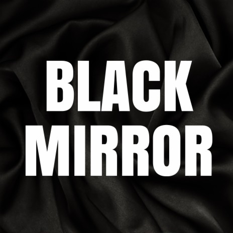 Black Mirror | Boomplay Music