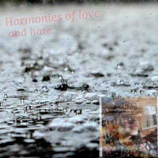 Harmonies of Love and Hate