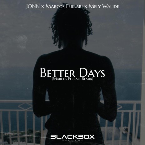 Better days ft. Marcos Ferrari & Mely Walide | Boomplay Music