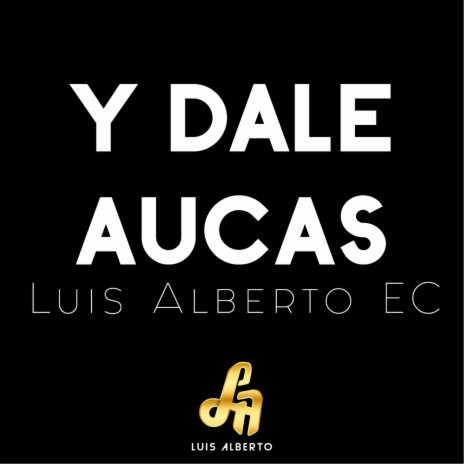 Y Dale Aucas | Boomplay Music
