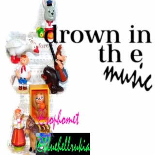 Drown In The Music lyrics | Boomplay Music