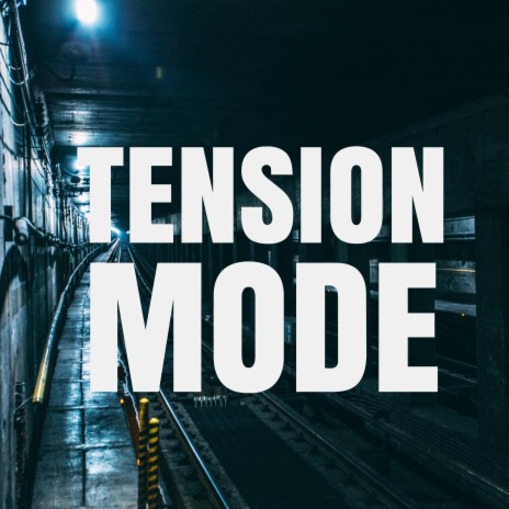 Tension Mode | Boomplay Music