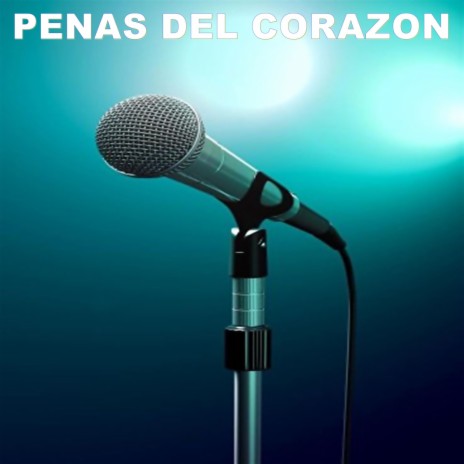 PENAS DEL CORAZON | Boomplay Music