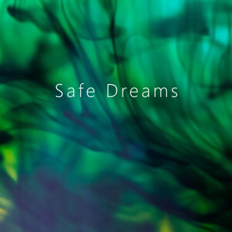 Safe Dreams | Boomplay Music