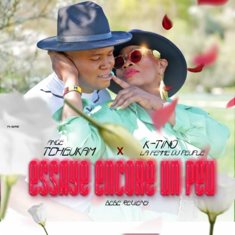 ESSAYE ENCORE UN PEU ft. K-TINO | Boomplay Music