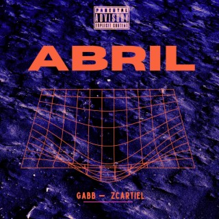 Abril ft. Z cartiel lyrics | Boomplay Music
