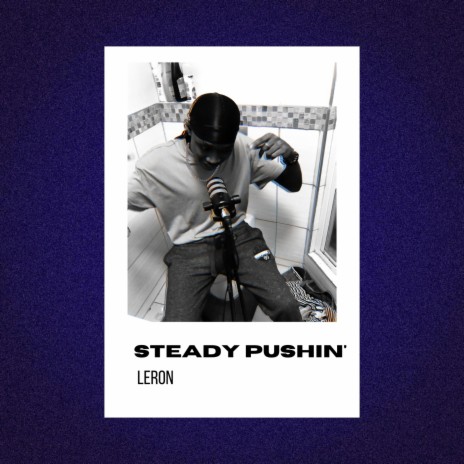 Steady Pushin' | Boomplay Music