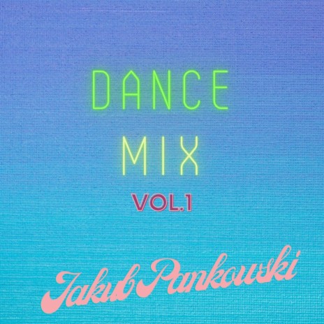 Dance Mix, Vol. 1 | Boomplay Music