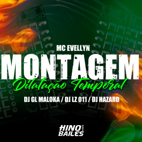 Montagem Dilatação Temporal ft. Mc Evellyn, DJ GL Maloka & DJ Hazard