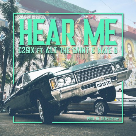 Hear Me (feat. ALT the Saint & Nate G) | Boomplay Music