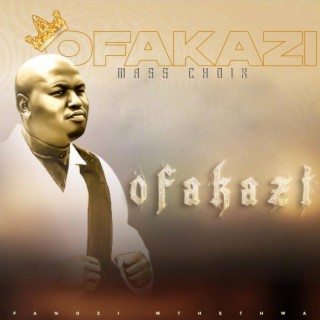 Ofakazi Mass Choir (Ofakazi)