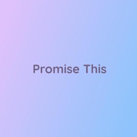 Promise This | Boomplay Music
