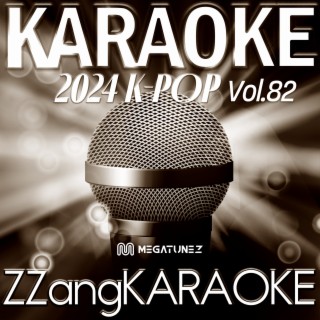 ZZang KARAOKE 2024 K-POP Vol.82