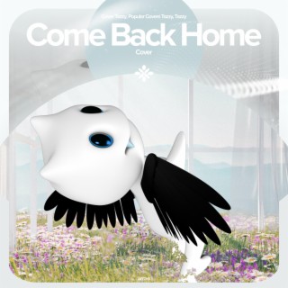 Come Back Home - Remake Cover