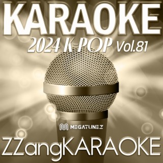 ZZang KARAOKE 2024 K-POP Vol.81