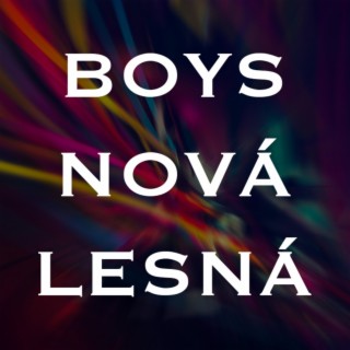 BOYS NOVÁ LESNÁ