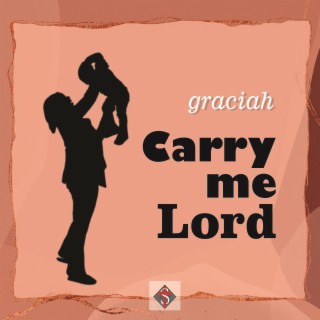 Carry me Lord