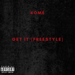 Get It (Freestyle)
