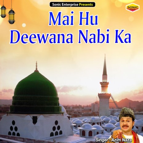 Mai Hu Deewana Nabi Ka (Islamic) | Boomplay Music