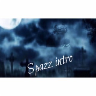 Spazz intro