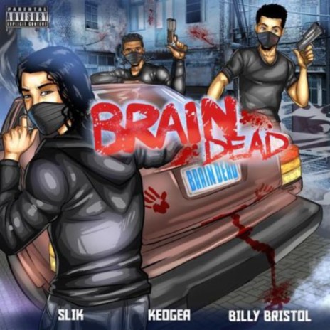 Brain Dead ft. Slik & Billy Bristol | Boomplay Music