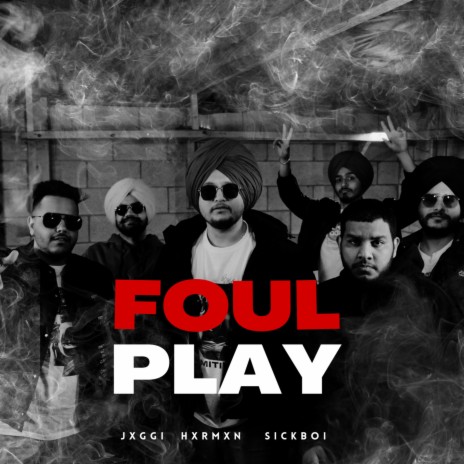 Foul Play ft. Hxrmxn & Sickboi | Boomplay Music