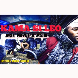 KAMA SI LEO (feat. Majid (Eastclan Music))