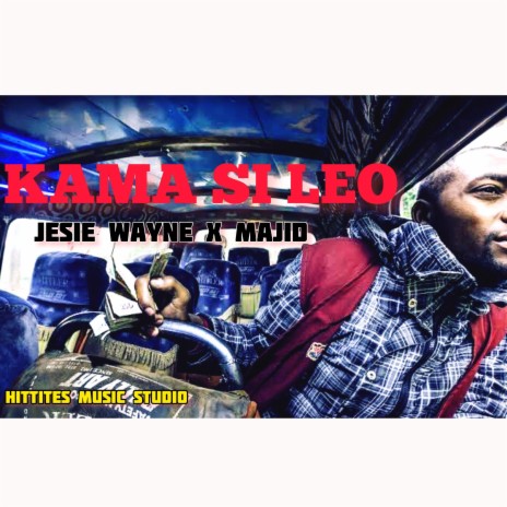 KAMA SI LEO (feat. Majid (Eastclan Music)) | Boomplay Music