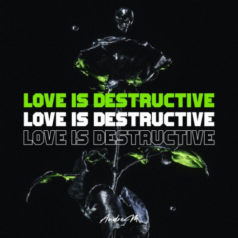 Love Is Destructive | Boomplay Music