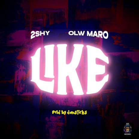 Like ft. Olw Maro | Boomplay Music