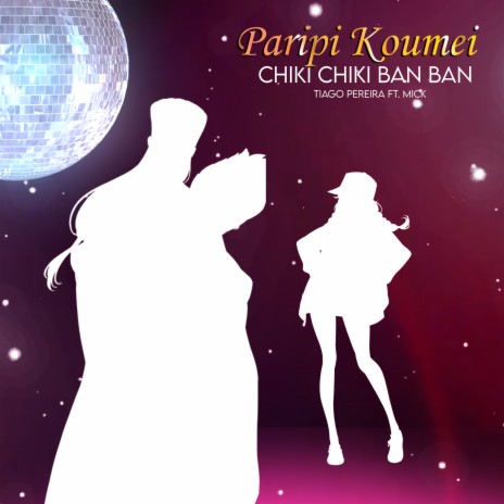 Chiki Chiki Ban Ban: Ciki Ciki Bam Bam (Paripi Koumei: Ya Boy Kongming!) ft. Mick | Boomplay Music