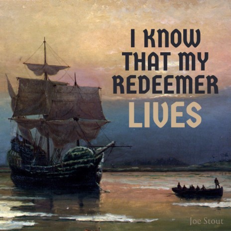 I Know That My Redeemer Lives | Boomplay Music