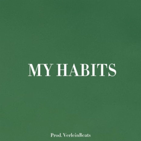 My Habits | Boomplay Music
