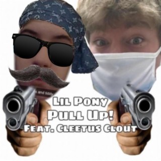 Pull Up! ft. Cleetus Clout lyrics | Boomplay Music