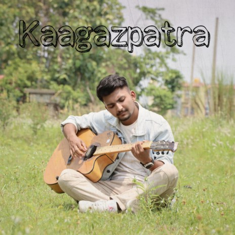 KAAGAZPATRA | Boomplay Music