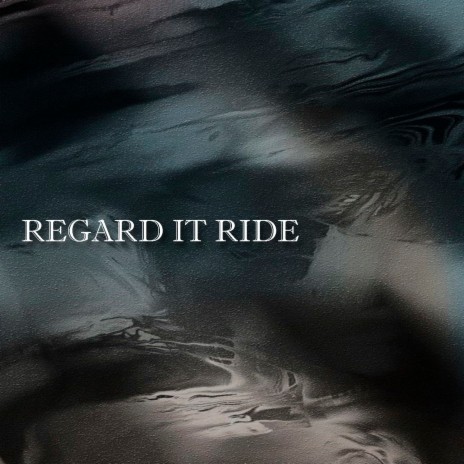 Regard It Ride | Boomplay Music